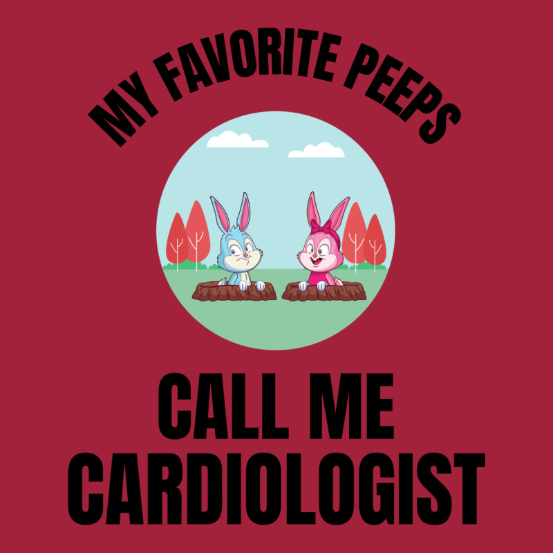 My Favorite Peeps Call Me A Cardiologist Basic T-shirt by Favorite | Artistshot