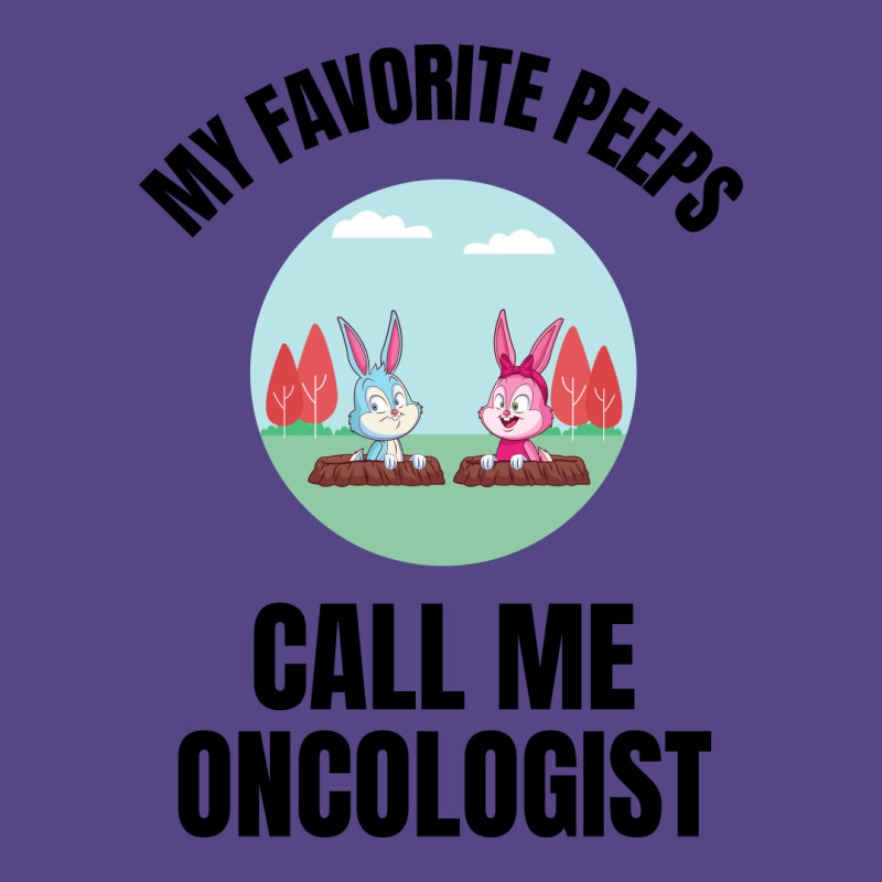 My Favorite Peeps Call Me Oncologist Basic T-shirt by Favorite | Artistshot