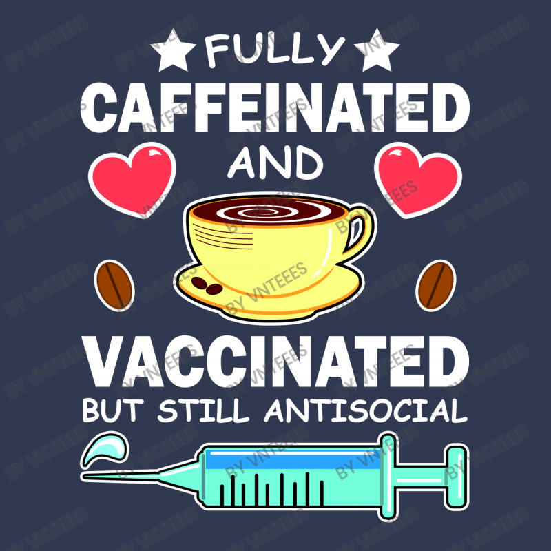 Fully Caffeinated And Vaccinated But Still Antisocial Basic T-shirt | Artistshot