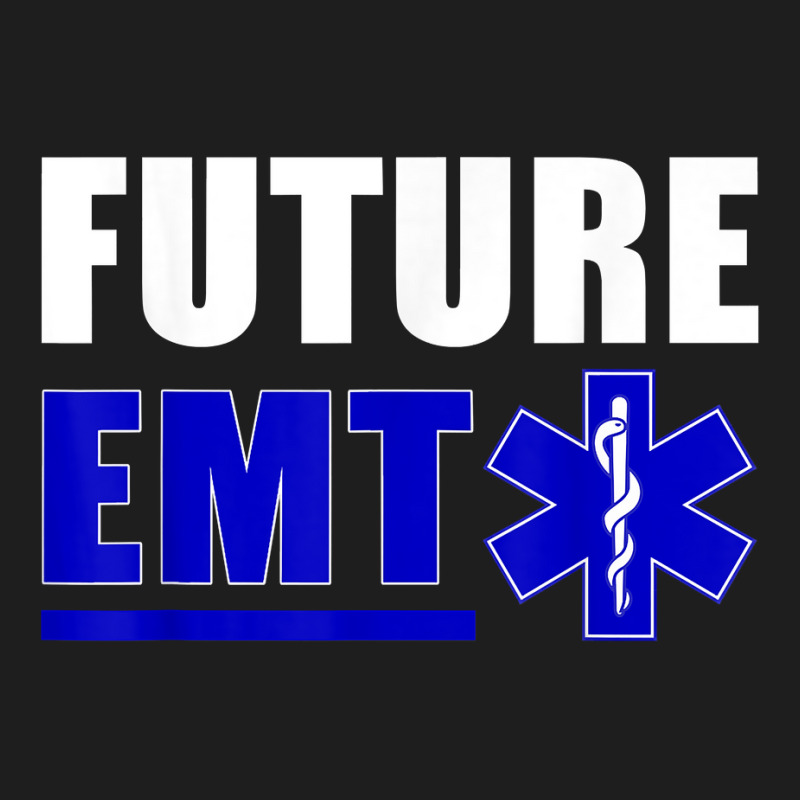 Future Emt Gift For Paramedic And Ems Technician T Shirt Classic T-shirt | Artistshot