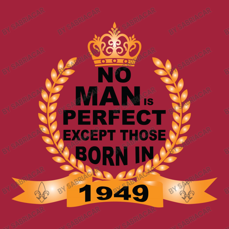 No Man Is Perfect Except Those Born In 1949 Basic Youth T-shirt | Artistshot