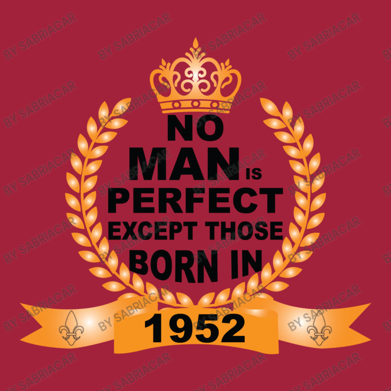 No Man Is Perfect Except Those Born In 1952 Basic Youth T-shirt | Artistshot