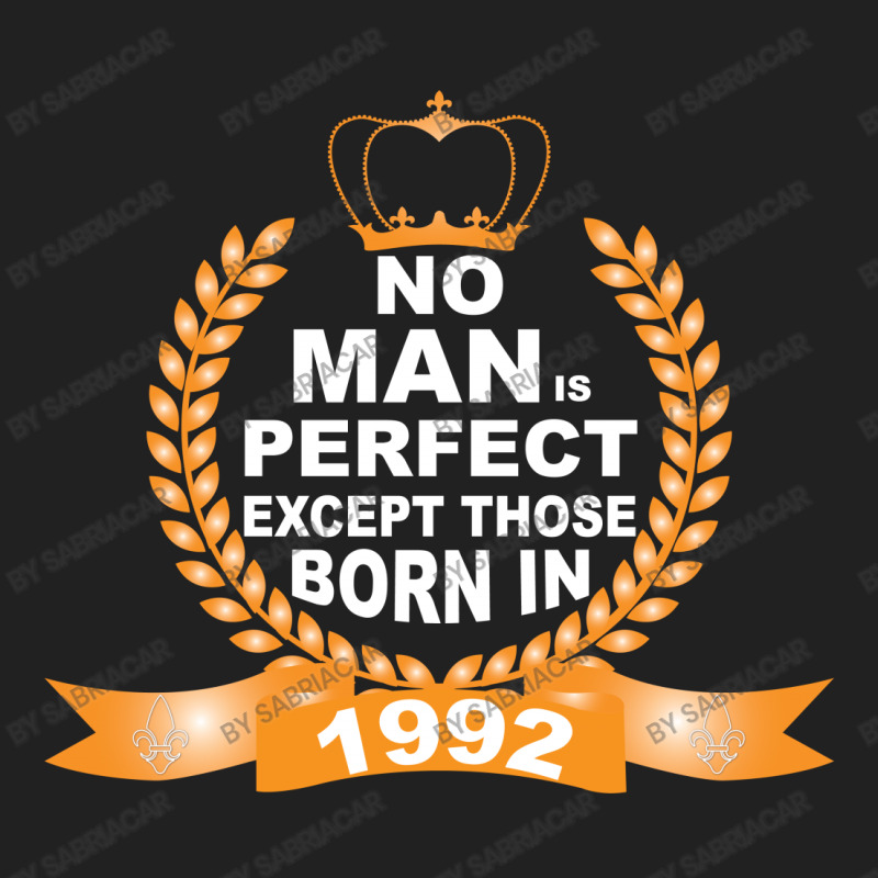 No Man Is Perfect Except Those Born In 1992 Basic Youth T-shirt | Artistshot