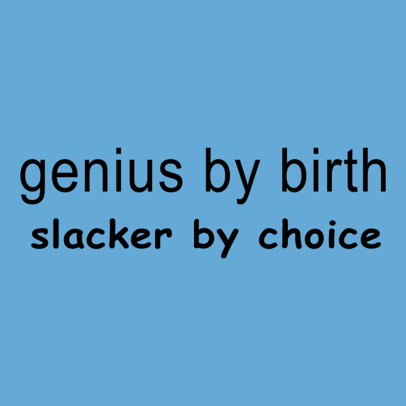 Genius By Birth Slacker By Choice Basic Youth T-shirt by ujang atkinson | Artistshot