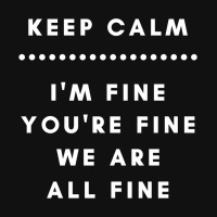 I'm Fine You're Fine We Are All Fine Adjustable Strap Totes | Artistshot