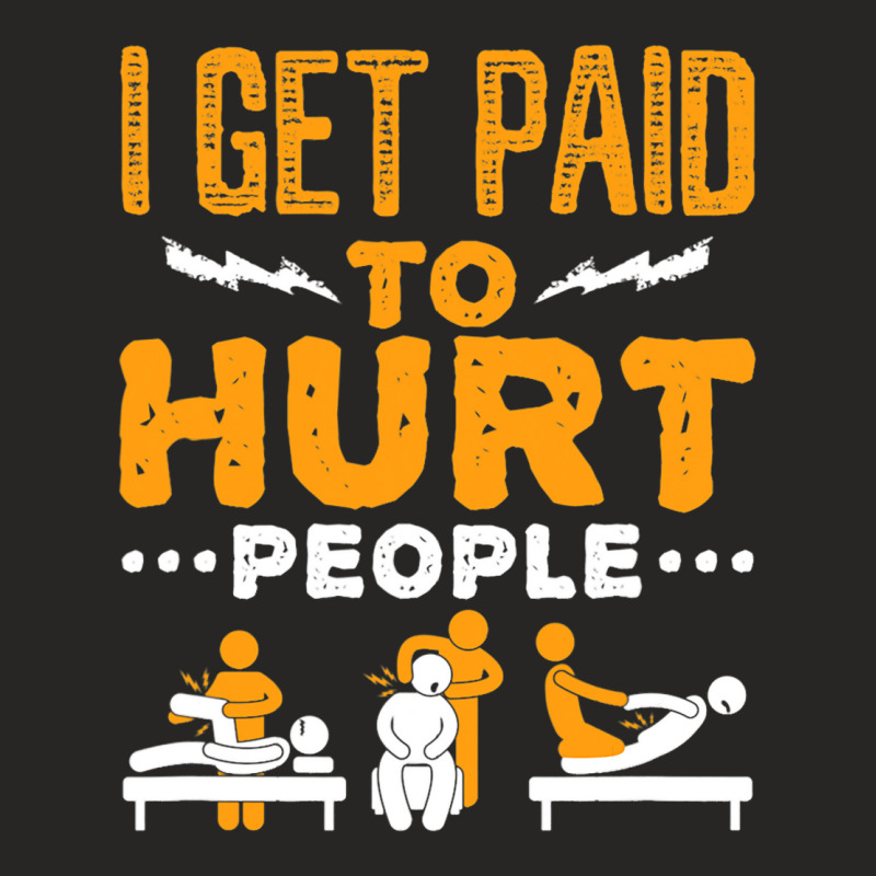 Physical Therapist Funny I Get Paid To Hurt People Ladies Fitted T-Shirt by GreySchrade | Artistshot