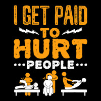 Physical Therapist Funny I Get Paid To Hurt People Women's V-neck T-shirt | Artistshot