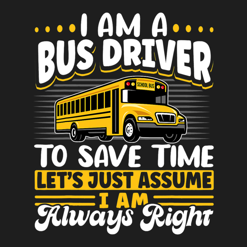 School Bus Driver Vintage I Am A Bus Driver To Sav Classic T-shirt by FriedaBarcia | Artistshot