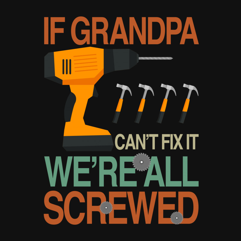 If Grandpa Cant Fix It Were All Screwed Adjustable Strap Totes | Artistshot