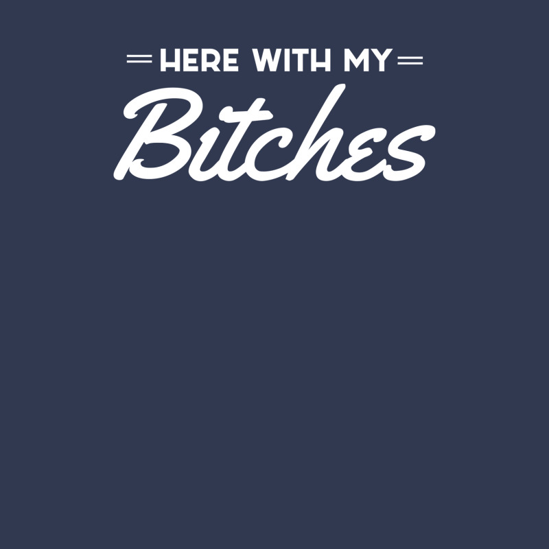 Here With My Bitches Basic T-shirt | Artistshot