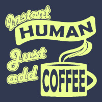 Instant Human Just Add Coffee Basic T-shirt | Artistshot