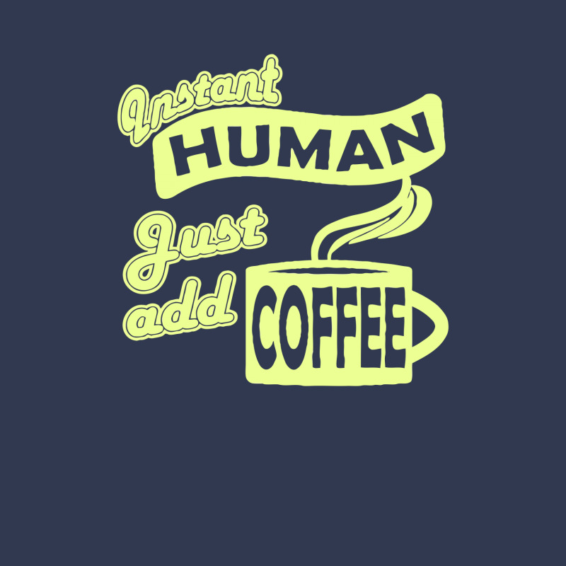 Instant Human Just Add Coffee Basic T-shirt | Artistshot