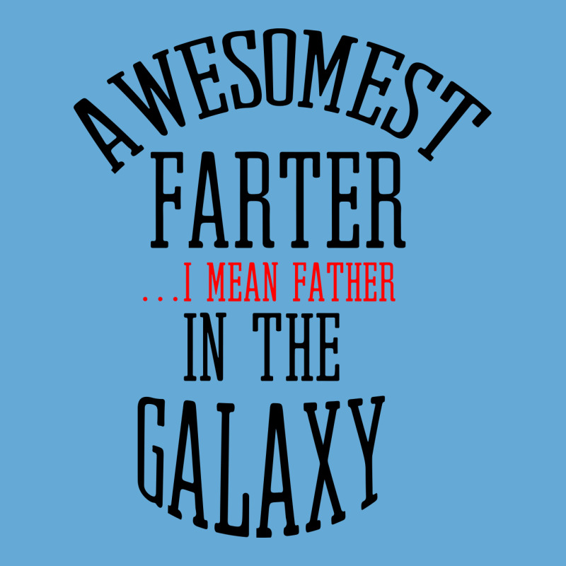 Awesomest Farter (i Mean Father) In The Galaxy Basic Youth T-shirt | Artistshot