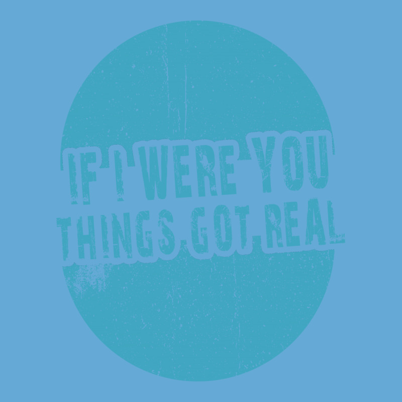 If I Were You Things Got Real Basic Youth T-shirt by autlu2024 | Artistshot