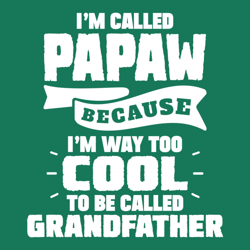 I'm Called Papaw Because I'm Way Too Cool To Be Called Grandfather Face Mask Rectangle | Artistshot