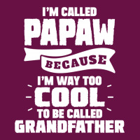 I'm Called Papaw Because I'm Way Too Cool To Be Called Grandfather Face Mask | Artistshot