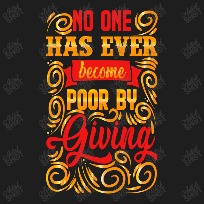 No One Has Ever Become Poor By Giving Classic T-shirt | Artistshot