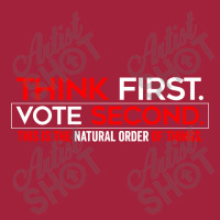 Think First Vote Second This Is The Natural Order Of Things Basic T-shirt | Artistshot