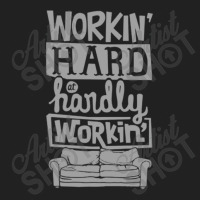 Workin Hard At Hardly Workin Basic T-shirt | Artistshot