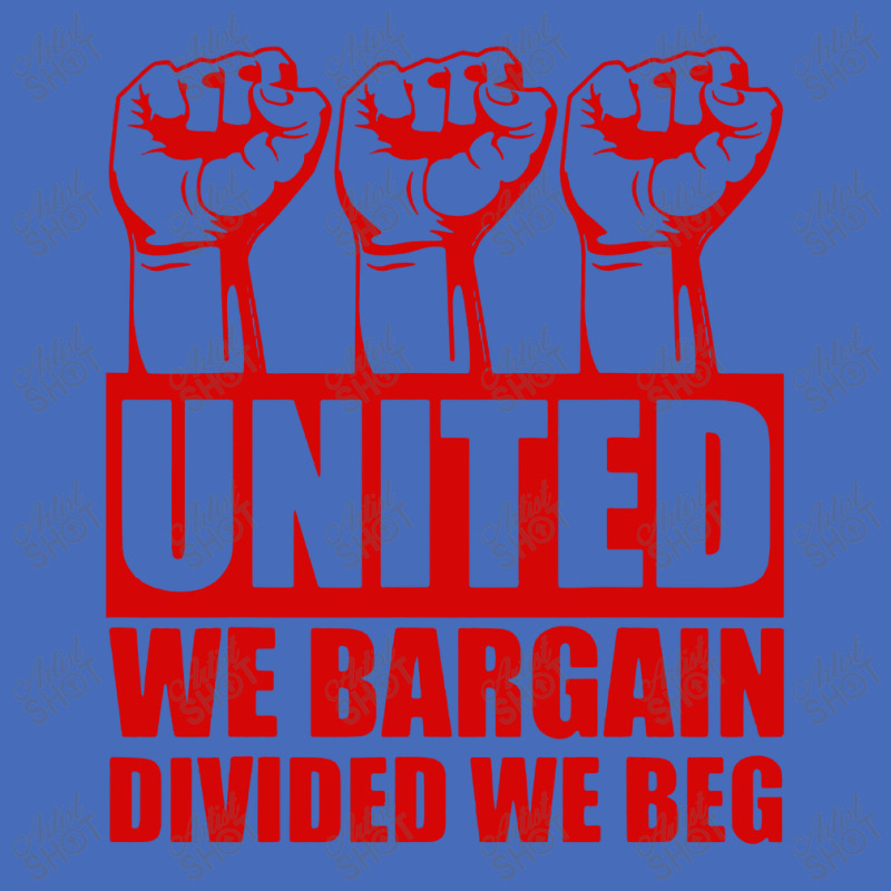 United We Bargain Divided We Beg Labor Union Protest Basic T-shirt | Artistshot