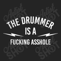 The Drummer Is A Fucking Asshole 3/4 Sleeve Shirt | Artistshot