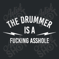 The Drummer Is A Fucking Asshole Crewneck Sweatshirt | Artistshot