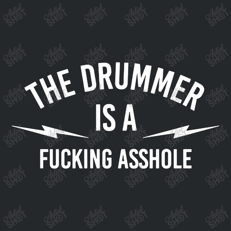 The Drummer Is A Fucking Asshole Crewneck Sweatshirt by Balprut Store | Artistshot