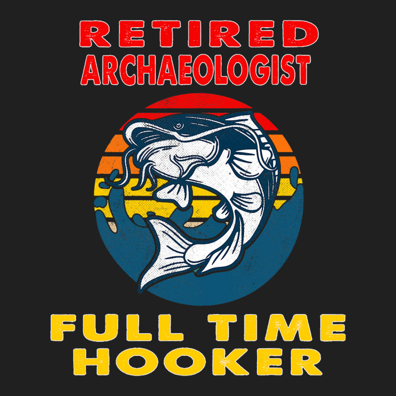 Retired Archaeologist Full Time Hooker Fisherman G Ladies Polo Shirt by Fabulousam | Artistshot