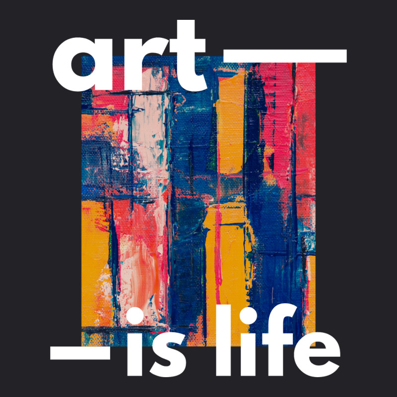 Art Is Life Youth Tee | Artistshot