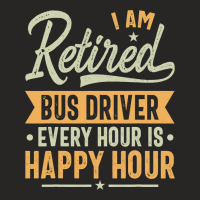 Retired Bus Driver Gift Ideas Bus Driver Retired G Ladies Fitted T-shirt | Artistshot