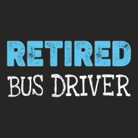 Retired Bus Driver Gifts Funny Retirement 2 Ladies Fitted T-shirt | Artistshot