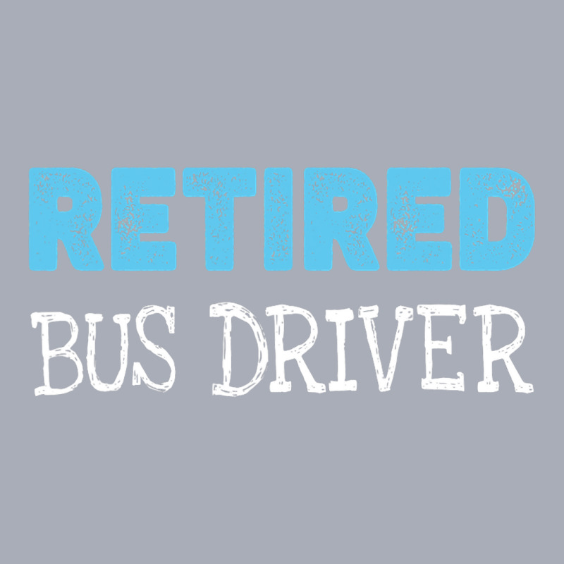 Retired Bus Driver Gifts Funny Retirement 2 Tank Dress by GiovayPool | Artistshot