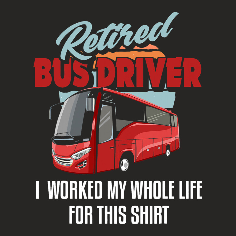 Retired Bus Driver Shirt Funny Bus Driver Retireme Ladies Fitted T-Shirt by MenachemArteaga | Artistshot