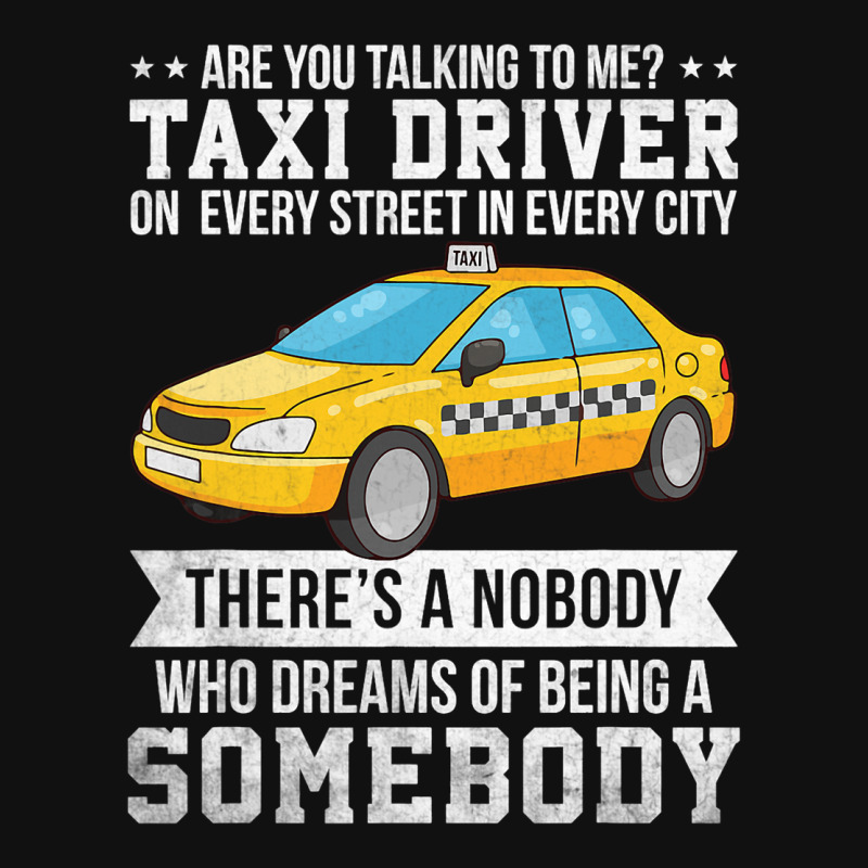 Proud Taxi Driver Are You Talking To Me Taxi Cab D Graphic T-shirt by RowdyTroutman | Artistshot