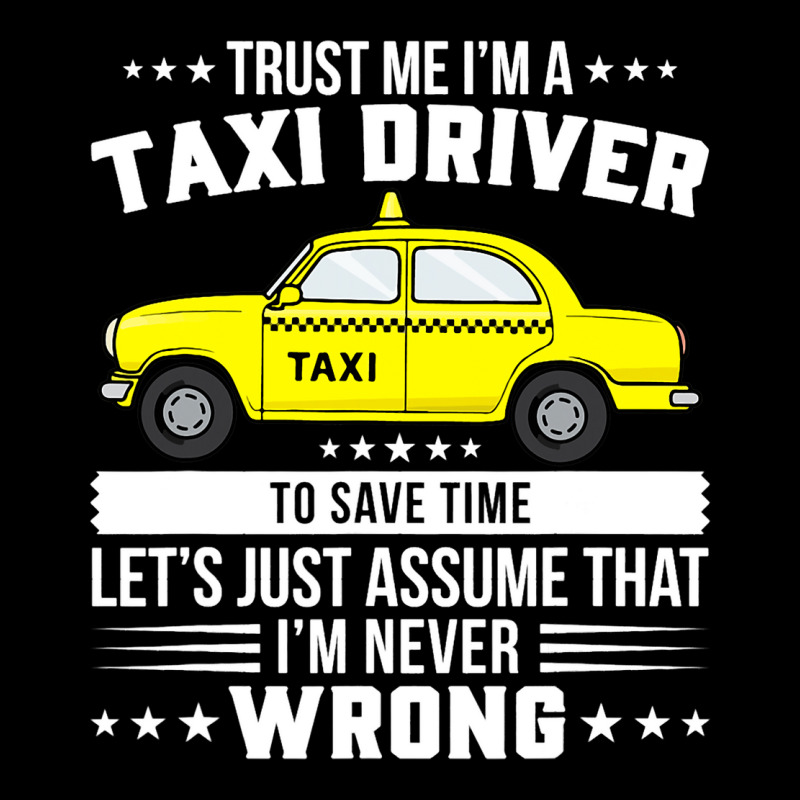 Proud Taxi Driver Trust Me Im A Taxi Cab Driver Women's V-Neck T-Shirt by AamiraMelon | Artistshot