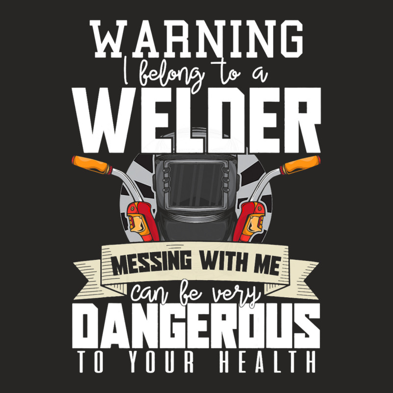 Popular Welder Quotes Ladies Fitted T-Shirt by CruzezShiver | Artistshot