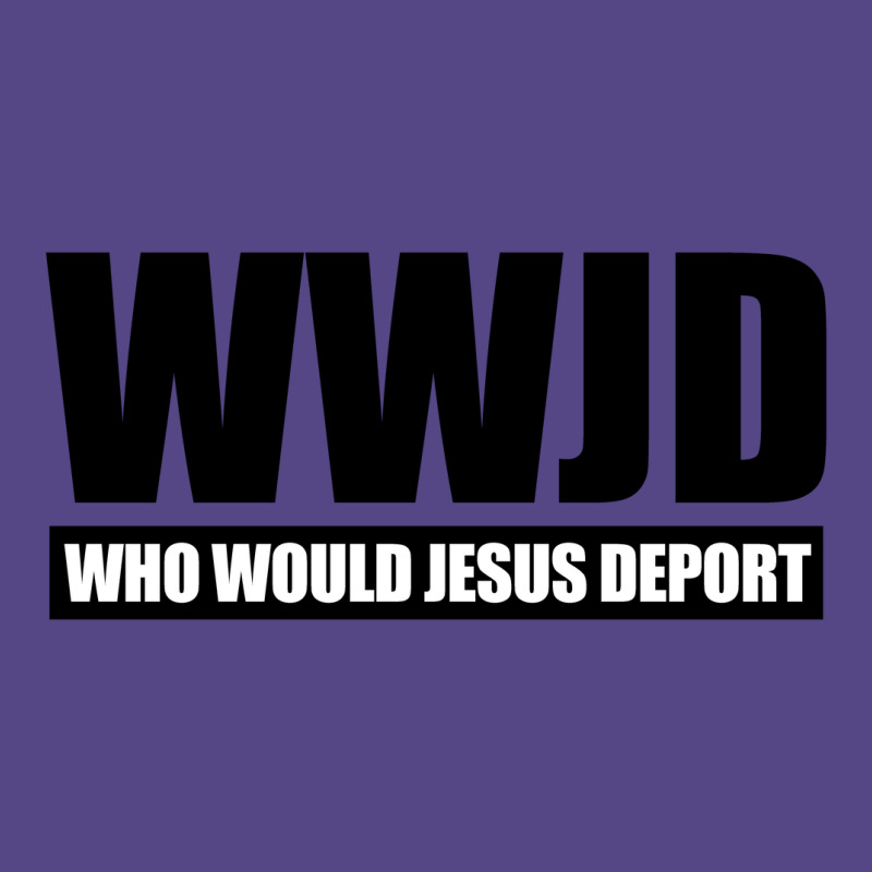 Wwjd Who Would Jesus Deport Basic T-shirt by Dejavu77 | Artistshot