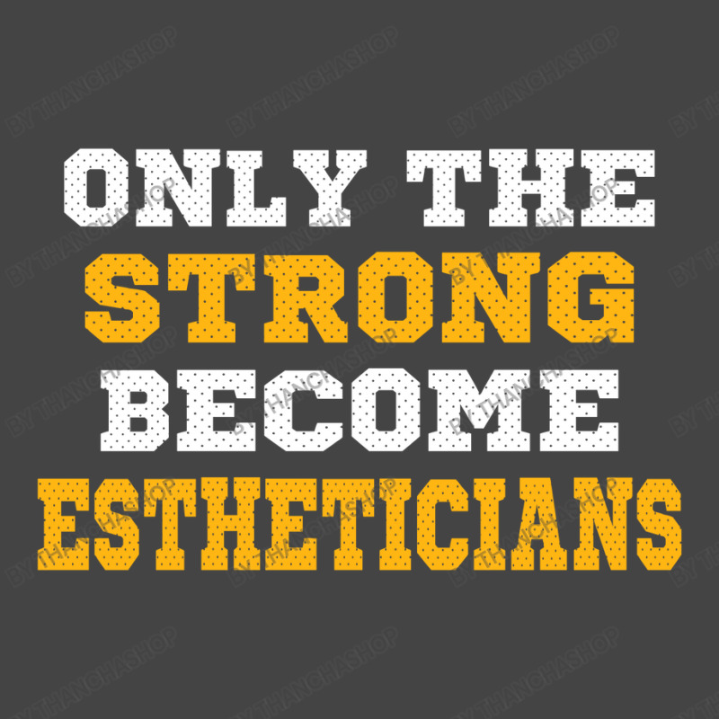 The Strong Become Estheticians Basic T-shirt | Artistshot