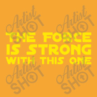 The Force Is Strong Basic T-shirt | Artistshot