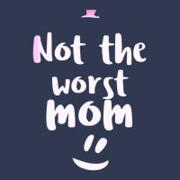 Not The Worst Mom Mothers Day Basic T-shirt | Artistshot