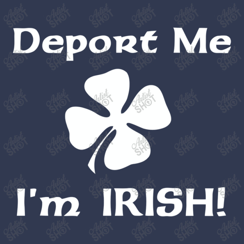 Deport Me Im Irish Funny Basic T-shirt by YatHad | Artistshot