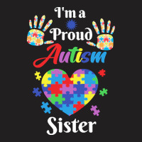 Autism Sister T  Shirt Proud Autism Sister Gift T  Shirt T-shirt | Artistshot