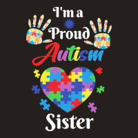 Autism Sister T  Shirt Proud Autism Sister Gift T  Shirt Tank Top | Artistshot