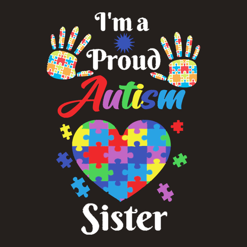 Autism Sister T  Shirt Proud Autism Sister Gift T  Shirt Tank Top by abigayle98988 | Artistshot