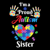 Autism Sister T  Shirt Proud Autism Sister Gift T  Shirt Zipper Hoodie | Artistshot