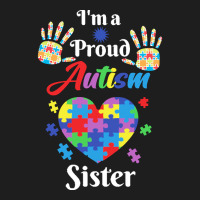 Autism Sister T  Shirt Proud Autism Sister Gift T  Shirt Classic T-shirt | Artistshot