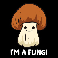 Fungi T  Shirt Fungi Mushroom Mycology Mushrooms I'm A Fun Guy Fungi T Toddler Sweatshirt | Artistshot