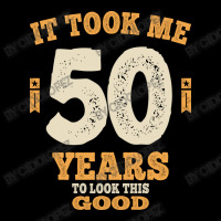 50 Years - It Took Me 50 Years To Look This Good Pocket T-shirt | Artistshot