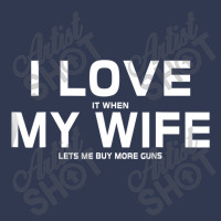 I Love It When My Wife Lets Me Buy More Guns  Gift Basic T-shirt | Artistshot