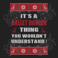 It's A Nurse Thing You Wouldn't Understand Ballet Dancer Ugly Christma Basic T-shirt | Artistshot